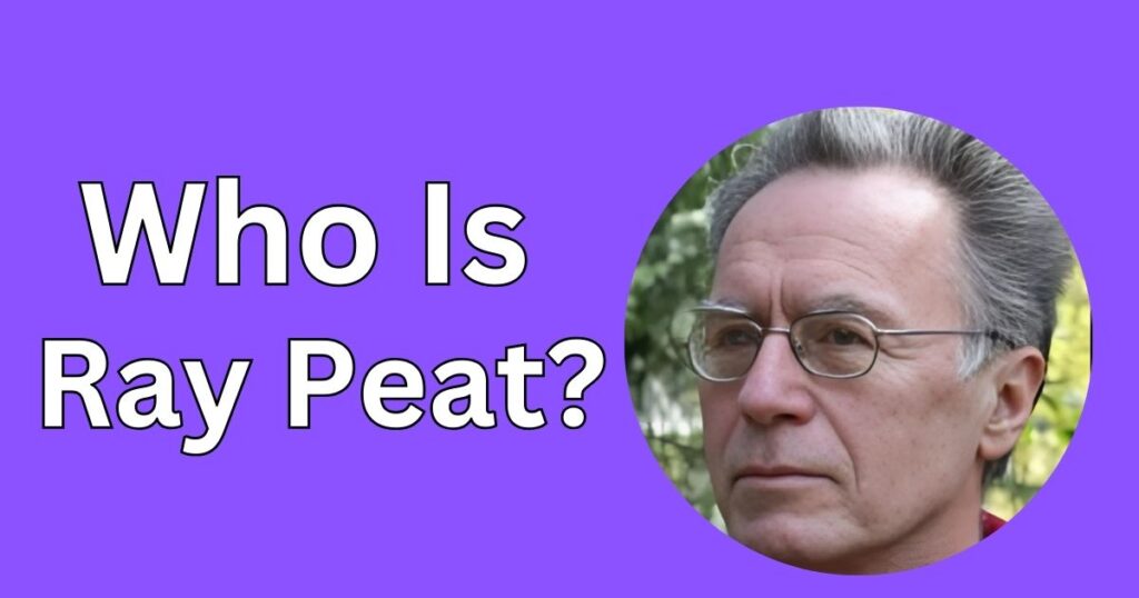 Who Is Dr. Ray Peat? - Ray Peater